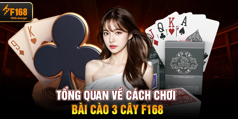 Tổng quan về Cách chơi bài cào 3 cây F168