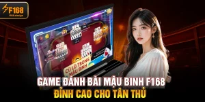 Game Đánh Bài Mậu Binh f168