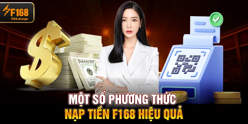 Một số phương thức nạp tiền F168 hiệu quả