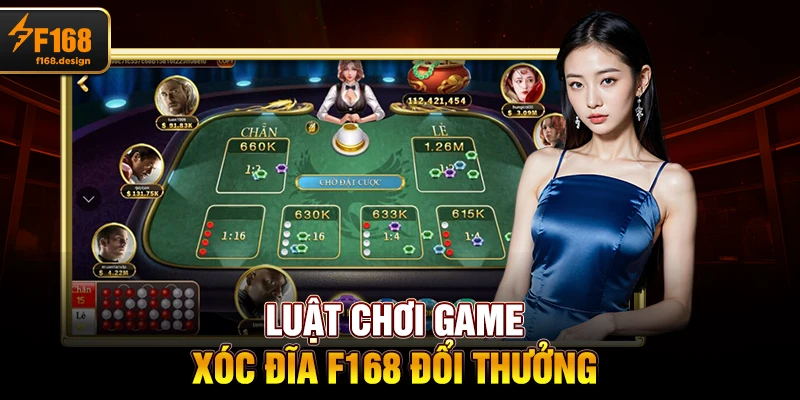 Luật chơi Game xóc đĩa F168 đổi thưởng