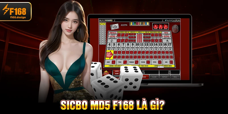 Sicbo Md5 f168 là gì?
