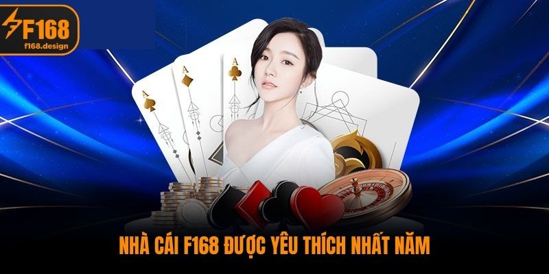 Nhà cái F168 được yêu thích nhất năm
